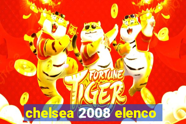 chelsea 2008 elenco