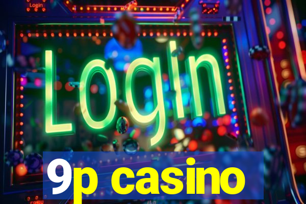 9p casino