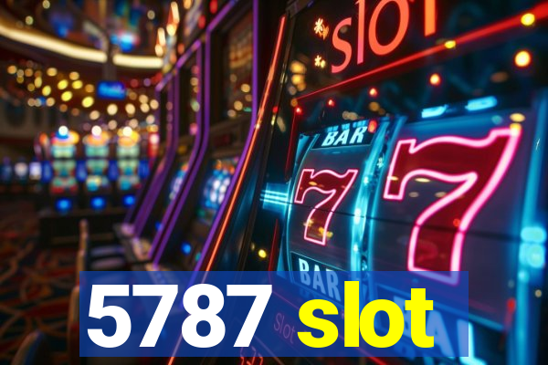 5787 slot