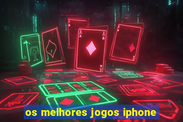 os melhores jogos iphone