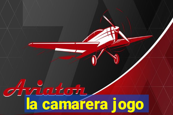 la camarera jogo