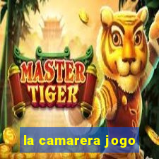 la camarera jogo