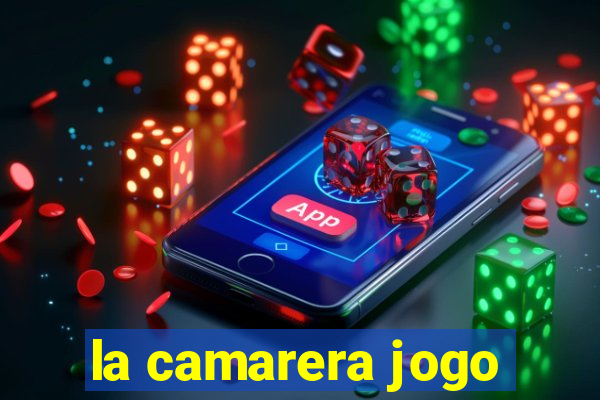 la camarera jogo