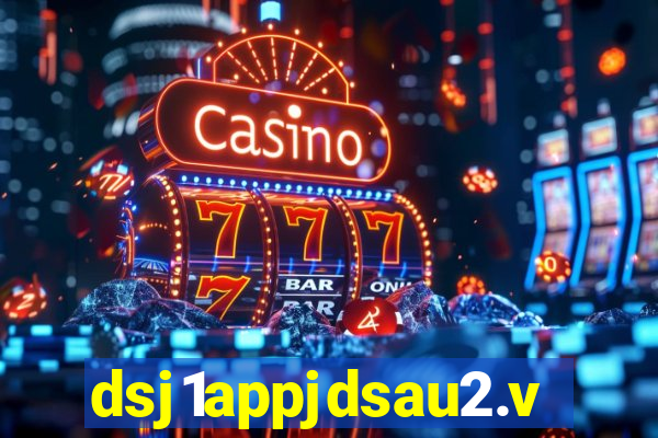 dsj1appjdsau2.vip