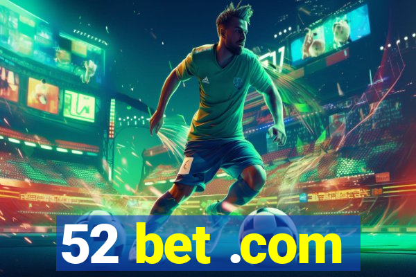 52 bet .com