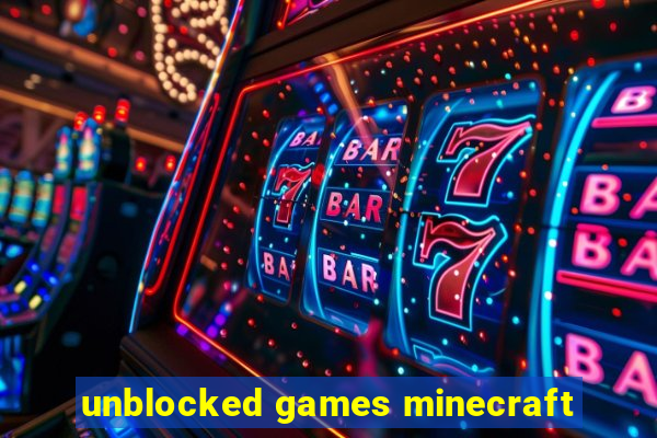 unblocked games minecraft