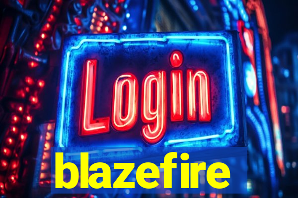 blazefire