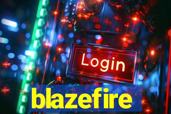 blazefire