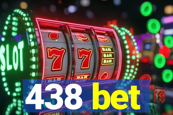 438 bet