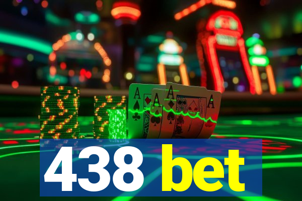 438 bet