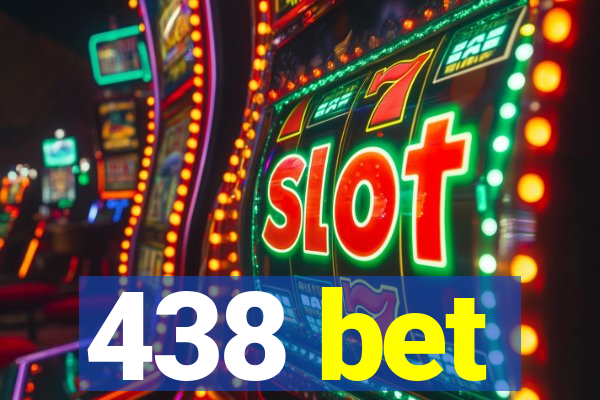 438 bet