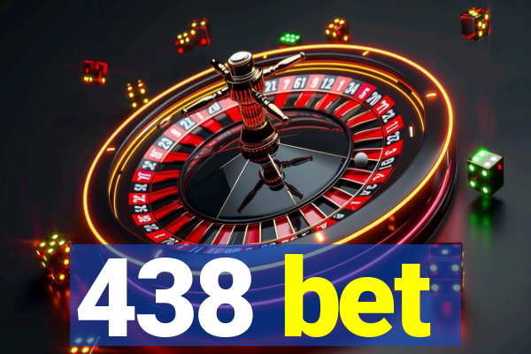 438 bet