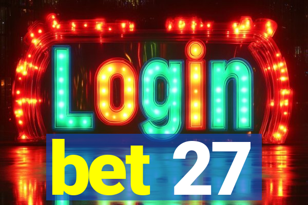 bet 27