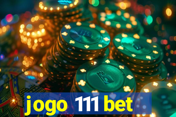 jogo 111 bet