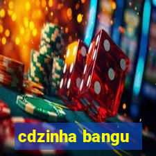 cdzinha bangu