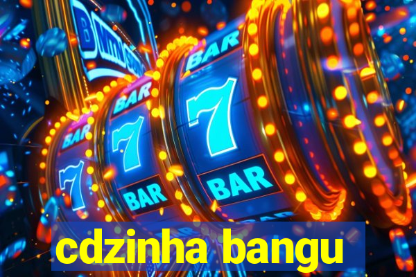 cdzinha bangu