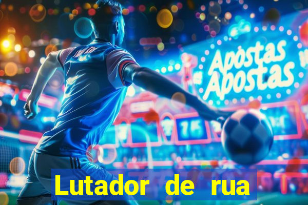 Lutador de rua filme completo dublado mega filmes