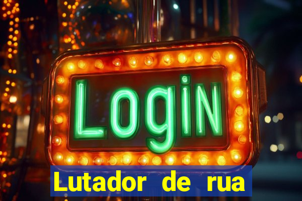 Lutador de rua filme completo dublado mega filmes