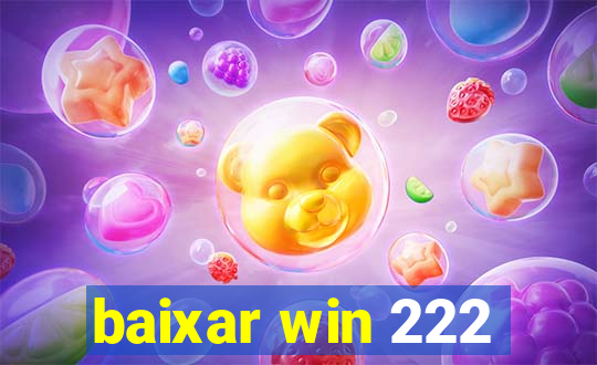 baixar win 222