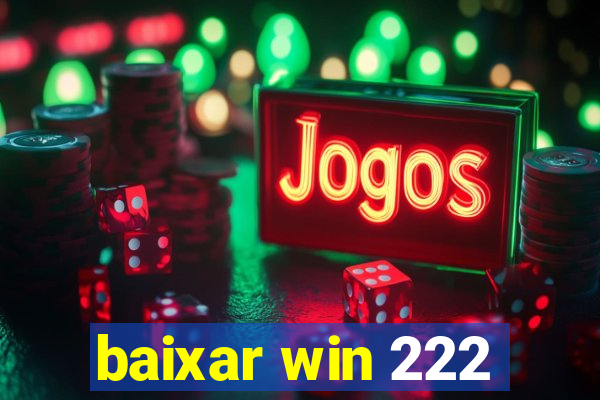 baixar win 222