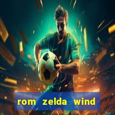 rom zelda wind waker pt br