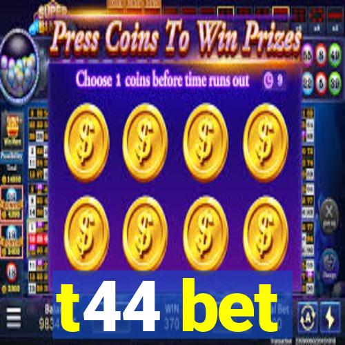 t44 bet