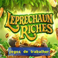 jogos de trabalhar para ganhar dinheiro