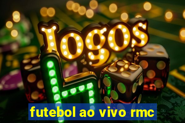 futebol ao vivo rmc