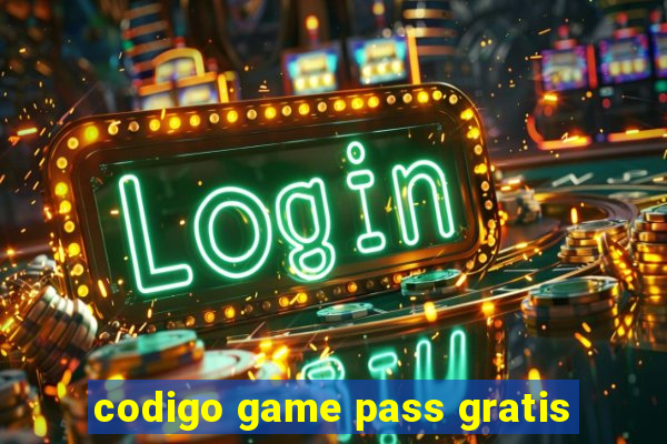 codigo game pass gratis