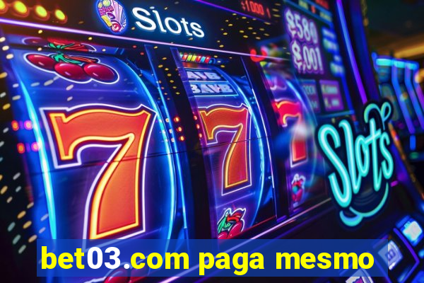 bet03.com paga mesmo