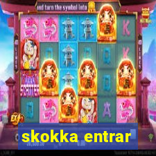 skokka entrar