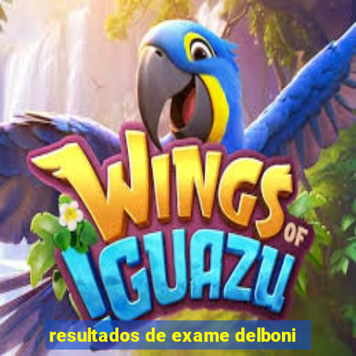 resultados de exame delboni