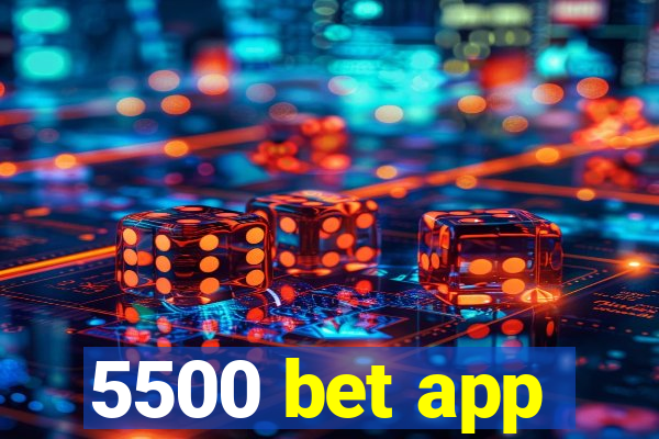 5500 bet app