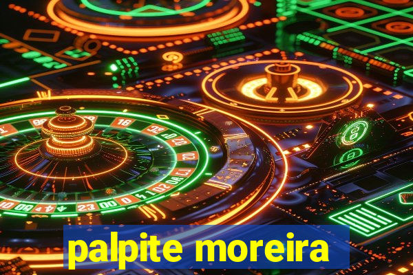 palpite moreira