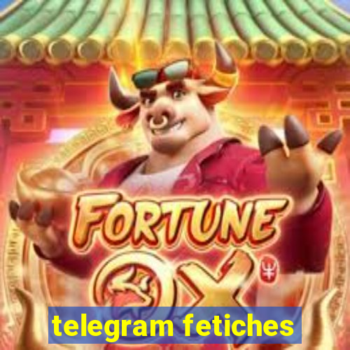 telegram fetiches