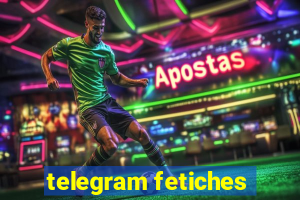 telegram fetiches