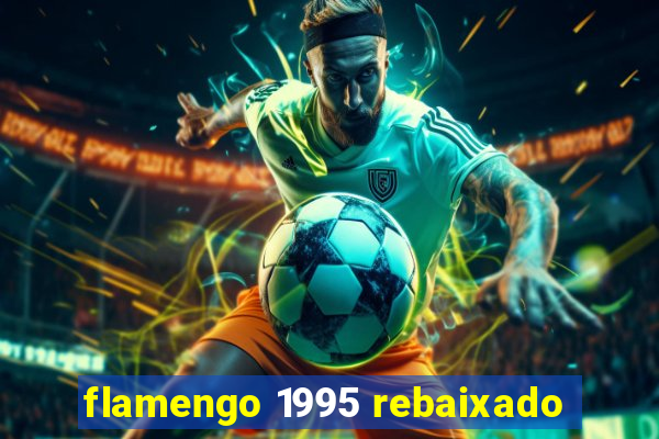 flamengo 1995 rebaixado