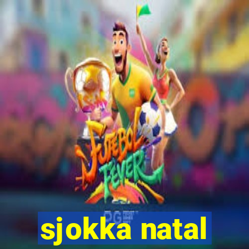 sjokka natal