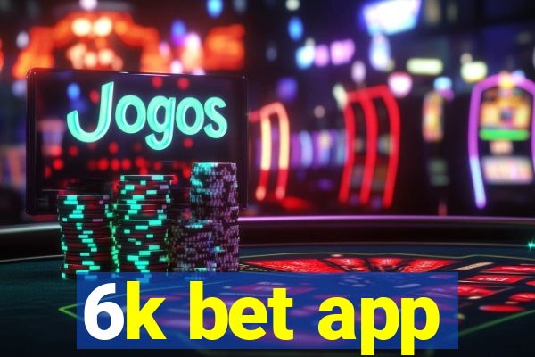 6k bet app