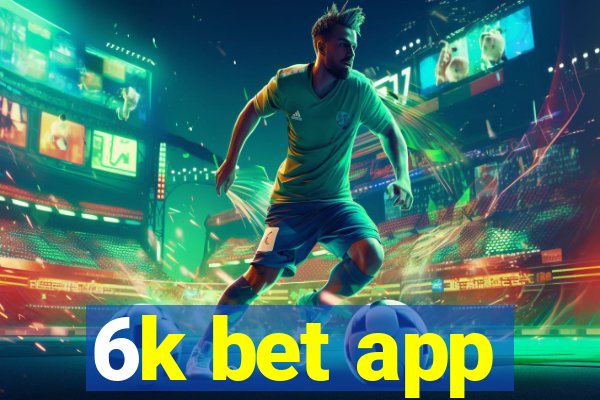 6k bet app