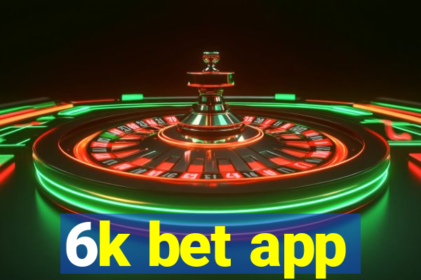 6k bet app