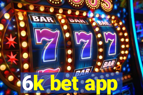 6k bet app