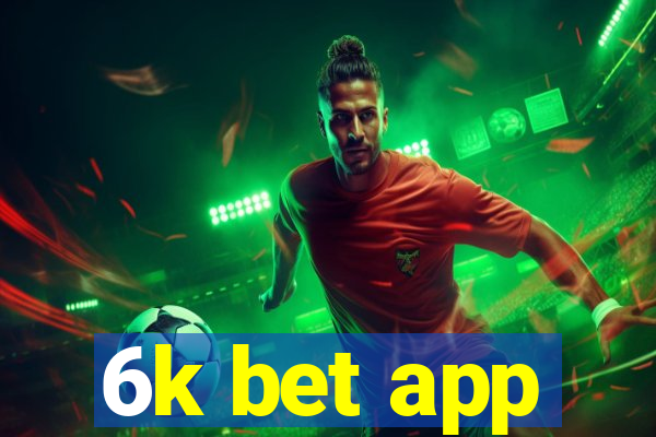 6k bet app