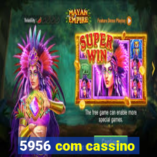 5956 com cassino