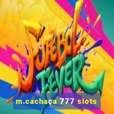 m.cachaça 777 slots