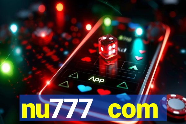 nu777 com plataforma de jogos