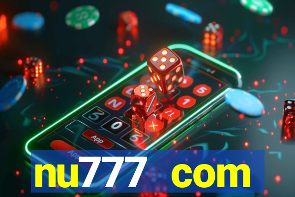 nu777 com plataforma de jogos