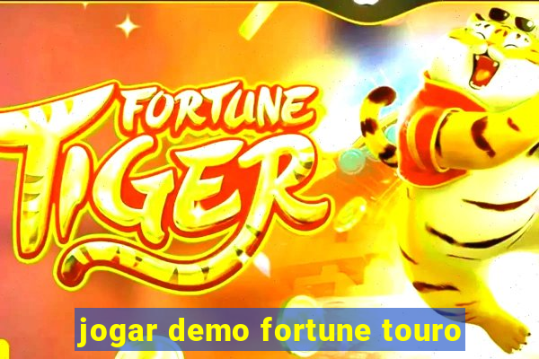 jogar demo fortune touro