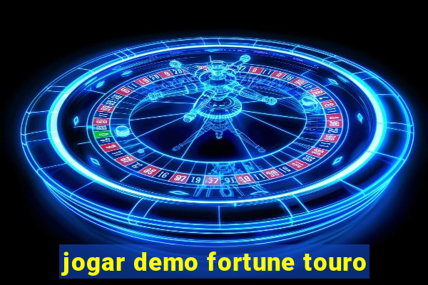 jogar demo fortune touro