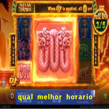 qual melhor horario para ganhar dinheiro no fortune tiger